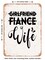 DECORATIVE METAL SIGN - Girlfriend Fiance Wife - 7 - Vintage Rusty Look